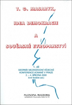 T. G. Masaryk, idea demokracie a současné evropanství I